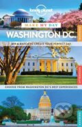 Kniha: Make My Day Washington DC. (Lonely Planet). Lonely Planet, 2015 Kniha: Make My Day Washington DC. (Lonely Planet). Lonely Planet, 2015