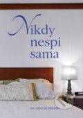 Kniha: Nikdy nespi sama (Alex Schiller). Pragma, 2015 Kniha: Nikdy nespi sama (Alex Schiller). Pragma, 2015
