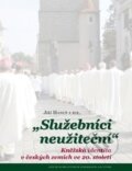 Kniha: Služebníci neužiteční (Jiří Hanuš). Centrum pro studium demokracie a kultury, 2015 Kniha: Služebníci neužiteční (Jiří Hanuš). Centrum pro studium demokracie a kultury, 2015