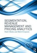 Kniha: Segmentation, Revenue Management and Pricing Analytics (Tudor Bodea). Taylor & Francis Books, 2014 Kniha: Segmentation, Revenue Management and Pricing Analytics (Tudor Bodea). Taylor & Francis Books, 2014