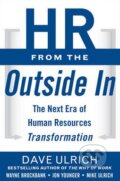 Kniha: HR from the Outside In (Dave Ulrich). McGraw-Hill, 2012 Kniha: HR from the Outside In (Dave Ulrich). McGraw-Hill, 2012