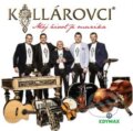 Hudobné CD: Kollárovci: Môj život je muzika, 2015 Hudobné CD: Kollárovci: Môj život je muzika, 2015