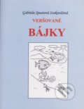 Kniha: Veršované bájky (Gabriela Spustová Izakovičová). RUAH, 2013 Kniha: Veršované bájky (Gabriela Spustová Izakovičová). RUAH, 2013