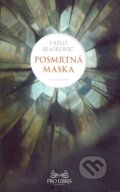 Kniha: Posmrtná maska (Laslo Blaškovič). Kalligram, 2015 Kniha: Posmrtná maska (Laslo Blaškovič). Kalligram, 2015