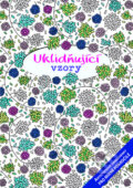 Kniha: Uklidňující vzory (Nakladatelství Junior). Nakladatelství Junior, 2015 Kniha: Uklidňující vzory (Nakladatelství Junior). Nakladatelství Junior, 2015