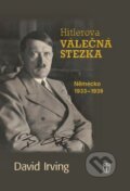 Kniha: Hitlerova válečná stezka (David Irving). Naše vojsko CZ, 2015 Kniha: Hitlerova válečná stezka (David Irving). Naše vojsko CZ, 2015