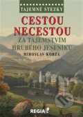 Kniha: Cestou necestou za tajemstvím Hrubého Jeseníku (Miroslav Kobza), 2015 Kniha: Cestou necestou za tajemstvím Hrubého Jeseníku (Miroslav Kobza), 2015
