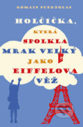 Kniha: Holčička, která spolkla mrak velký jako Eiffelova věž (Romain Puértolas). Rybka Publishers, 2015 Kniha: Holčička, která spolkla mrak velký jako Eiffelova věž (Romain Puértolas). Rybka Publishers, 2015