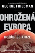 Kniha: Ohrožená Evropa (George Friedman). Tomáš Krsek, 2015 Kniha: Ohrožená Evropa (George Friedman). Tomáš Krsek, 2015