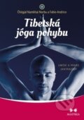 Tibetská jóga pohybu - Čhögjal Namkhai Norbu, Fabio Andrico, Maitrea, 2016