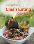 Kniha: Hannah Frey's Clean Eating Cookbook (Hannah Frey). Ullmann, 2015 Kniha: Hannah Frey's Clean Eating Cookbook (Hannah Frey). Ullmann, 2015