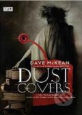 Kniha: Dust Covers (Dave McKean a Neil Gaiman). Vertigo, 2014 Kniha: Dust Covers (Dave McKean a Neil Gaiman). Vertigo, 2014
