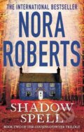 Kniha: Shadow Spell (Nora Roberts). Piatkus, 2015 Kniha: Shadow Spell (Nora Roberts). Piatkus, 2015
