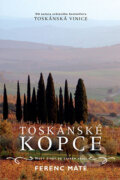 Kniha: Toskánské kopce (Ferenc Máté). Maxdorf, 2016 Kniha: Toskánské kopce (Ferenc Máté). Maxdorf, 2016