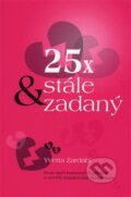 Kniha: 25x & stále zadaný (Yvetta Zardabi). Tiskat, 2015 Kniha: 25x & stále zadaný (Yvetta Zardabi). Tiskat, 2015