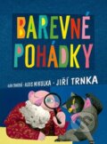 Kniha: Barevné pohádky (Alois Mikulka a Klára Trnková). Studio Trnka, 2015 Kniha: Barevné pohádky (Alois Mikulka a Klára Trnková). Studio Trnka, 2015
