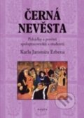 Kniha: Černá nevěsta (Karel Jaromír Erben a kolektív). Plot, 2015 Kniha: Černá nevěsta (Karel Jaromír Erben a kolektív). Plot, 2015