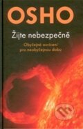 Kniha: Žijte nebezpečně (Osho). Fontána, 2015 Kniha: Žijte nebezpečně (Osho). Fontána, 2015
