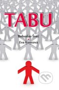 Kniha: Tabu (Eva Kuntová a Bohuslav Švec). Akcent, 2015 Kniha: Tabu (Eva Kuntová a Bohuslav Švec). Akcent, 2015