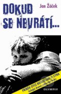 Kniha: Dokud se nevrátí… (Jan Žáček). Olympia, 2015 Kniha: Dokud se nevrátí… (Jan Žáček). Olympia, 2015