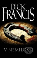 Kniha: V nemilosti (Dick Francis). Knižní klub, 2015 Kniha: V nemilosti (Dick Francis). Knižní klub, 2015