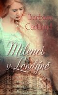 Kniha: Milenci v Londýně (Barbara Cartland). Baronet, 2016 Kniha: Milenci v Londýně (Barbara Cartland). Baronet, 2016