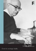 Kniha: Úvod do sociologie hudby (Theodore W. Adorno). Filosofia, 2015 Kniha: Úvod do sociologie hudby (Theodore W. Adorno). Filosofia, 2015