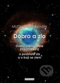 Kniha: Dobro a zlo (Ctibor Bezděk). Fontána, 2015 Kniha: Dobro a zlo (Ctibor Bezděk). Fontána, 2015