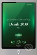 Kniha: Deník 2038 - 2. (Josef Konrad Lewhardt). Nová vlna, 2023 Kniha: Deník 2038 - 2. (Josef Konrad Lewhardt). Nová vlna, 2023