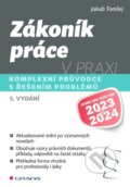 Kniha: Zákoník práce v praxi (Jakub Tomšej). Grada, 2023 Kniha: Zákoník práce v praxi (Jakub Tomšej). Grada, 2023
