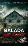 Kniha: Balada pro Emily (Jarmila Stráníková), 2023 Kniha: Balada pro Emily (Jarmila Stráníková), 2023