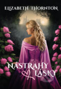Kniha: Nástrahy lásky (Elizabeth Thorton), 2023 Kniha: Nástrahy lásky (Elizabeth Thorton), 2023