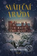 Kniha: Sváteční vražda (Ada Moncrieff). Vyšehrad, 2023 Kniha: Sváteční vražda (Ada Moncrieff). Vyšehrad, 2023