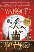 Kniha: Holka, která, zachránila Vánoce (Matt Haig). Argo, 2023 Kniha: Holka, která, zachránila Vánoce (Matt Haig). Argo, 2023