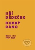 Kniha: Dobrý ráno (Jiří Dědeček). Limonádový Joe, 2023 Kniha: Dobrý ráno (Jiří Dědeček). Limonádový Joe, 2023