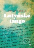Kniha: Lutyňské tango (Otylia Tobola). Protimluv, 2023 Kniha: Lutyňské tango (Otylia Tobola). Protimluv, 2023