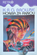 Kniha: Honba za Annou : anglický humoristický román (K. R. G. Browne). , 1993 Kniha: Honba za Annou : anglický humoristický román (K. R. G. Browne). , 1993