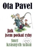 Kniha: Jak jsem potkal ryby / Smrt krásných srnců (Ota Pavel), 2023 Kniha: Jak jsem potkal ryby / Smrt krásných srnců (Ota Pavel), 2023