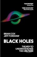 Kniha: Black Holes (Brian Cox a Jeff Forshaw). William Collins, 2023 Kniha: Black Holes (Brian Cox a Jeff Forshaw). William Collins, 2023