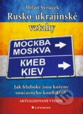 Kniha: Rusko-ukrajinské vztahy (Milan Syruček). Grada, 2023 Kniha: Rusko-ukrajinské vztahy (Milan Syruček). Grada, 2023