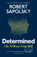 Kniha: Determined (Robert M Sapolsky), 2023 Kniha: Determined (Robert M Sapolsky), 2023