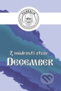 Kniha: Z múdrosti otcov – December (Miron Keruľ-Kmec). Filokalia, 2023 Kniha: Z múdrosti otcov – December (Miron Keruľ-Kmec). Filokalia, 2023