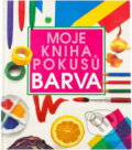 Kniha: Moje kniha pokusů - Barva (Neil Ardley). , 1992 Kniha: Moje kniha pokusů - Barva (Neil Ardley). , 1992