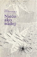 Kniha: Niečo ako nádej (Nata Hosťovecká). Osveta, 1990 Kniha: Niečo ako nádej (Nata Hosťovecká). Osveta, 1990