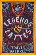 Kniha: Legends & Lattes (Travis Baldree). Tor, 2023 Kniha: Legends & Lattes (Travis Baldree). Tor, 2023
