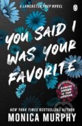 Kniha: You Said I Was Your Favorite (Monica Murphy). Penguin Books, 2023 Kniha: You Said I Was Your Favorite (Monica Murphy). Penguin Books, 2023