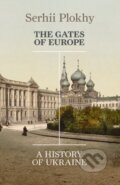 The Gates of Europe - Serhii Plokhy, Penguin Books, 2015