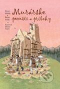 Kniha: Murárske povesti a príbehy (Peter Mišák a Peter Vrlík), 2015 Kniha: Murárske povesti a príbehy (Peter Mišák a Peter Vrlík), 2015
