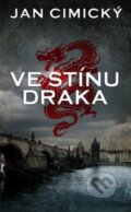 Kniha: Ve stínu draka (Jan Cimický). Baronet, 2016 Kniha: Ve stínu draka (Jan Cimický). Baronet, 2016