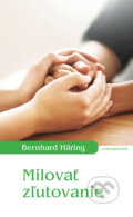 Kniha: Milovať zľutovanie (Bernhard Häring). Redemptoristi - Slovo medzi nami, 2015 Kniha: Milovať zľutovanie (Bernhard Häring). Redemptoristi - Slovo medzi nami, 2015